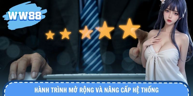 Quá trình nâng cấp liên tục giúp vận hành ổn định